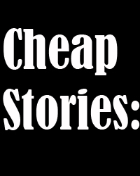 Cheap Stories